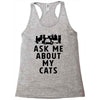 ask me about my cats Racerback Tank