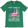 Veteran Don't Thank Me Thank My Brothers &amp; Sisters Who Never Came Back T-Shirt