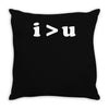 i  u i am greater than you Throw Pillow