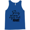 i'm sorry did i roll ... Tank Top