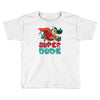 super dude Toddler T-shirt
