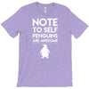 note to self penguin are awesome T-Shirt
