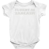 fluent in sarcasm Baby Onesie