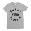 donut worry be happy Ladies Fitted T-Shirt