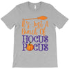 it's just a bunch of hocus pocus T-Shirt