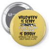 halloween is scary but carcinoid cancer is deadly spread the word help Pin-back button