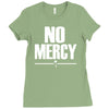 no mercy Ladies Fitted T-Shirt