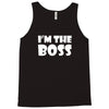 i'm the boss mens Tank Top