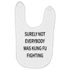 surely not everybody was kung fu fighting Baby Bibs