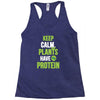 keep calm plants have protein Racerback Tank