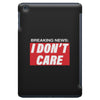 Breaking News i Don't Care iPad Mini