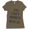 you can't brunch with us girls Ladies Fitted T-Shirt