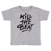 kill the beat Toddler T-shirt