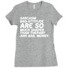sarcasm and attitude areso much chaper than therapy and bail money Ladies Fitted T-Shirt