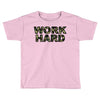 Work Hard Toddler T-shirt