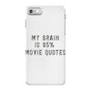 my brain is 85% movie quotes iPhone 7 Case