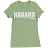 hahaha fu%k you Ladies Fitted T-Shirt
