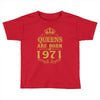 queens are born in 1971 Toddler T-shirt