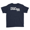 this is my sailing Youth Tee