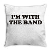 i m with the band Throw Pillow