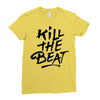 kill the beat Ladies Fitted T-Shirt