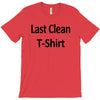 last clean t shirt funny humor college vintage T-Shirt