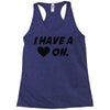 i have a heart on Racerback Tank