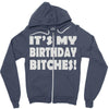 it's my birthday b...hes Zipper Hoodie