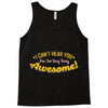 can't hear you too busy being awesome Tank Top