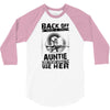 Back Of I Have A Crazy Auntie And I am not Afraid To Use Her 3/4 Sleeve Shirt