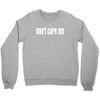 don't care me Crewneck Sweatshirt