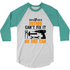 IF FATHER CAN'T FIX IT THAN NO ONE CAN FIX IT 3/4 Sleeve Shirt