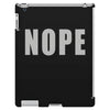 nope (2) iPad 3 and 4 Case