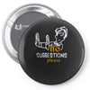 no suggestions please Pin-back button