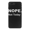 nope not today iPhone 7 Plus Case