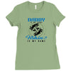 Daddy is my Name Fishing Is My Game Ladies Fitted T-Shirt
