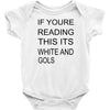 if youre reading this its white and gold Baby Bodysuit