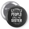 My Favorite People Call Me Sister Pin-back button