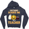 nothing scares me i'm a teacher Zipper Hoodie