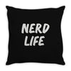 nerd life Throw Pillow