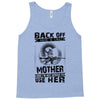Back Of I Have A Crazy Mother And I am not Afraid To Use Her Tank Top