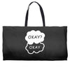 okay okay Weekender Totes