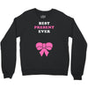 Best Present Ever Crewneck Sweatshirt