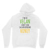 i'm so vegan i don't even call my boyfriend honey Unisex Hoodie
