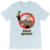 trap queen T-Shirt