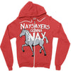 nay sayers gonna nay Zipper Hoodie