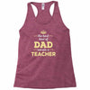 the best kind of dad raises a teacher. father's day gift for dad. Racerback Tank