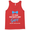 I'm Your Mother's Day Gift Dad Says You Are Welcome Baby Boy Tank Top