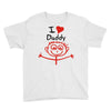 i love daddy Youth Tee