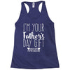 I'm Your Father's Day Gift Mom Says You're Welcome Racerback Tank